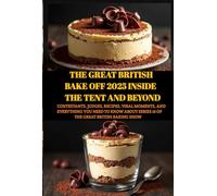 THE GREAT BRITISH BAKE OFF 2025 INSIDE THE TENT AND BEYOND: Contestants, Judges, Recipes, Viral Moments, and Everything You Need to Know About Series 16 of the Great British Baking Show