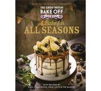 The Great British Bake Off: A Bake for all Seasons: The official 2021 Great British Bake Off book