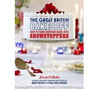 BBC – The Great British Bake Off – Comment sublimer des pâtisseries quotidiennes