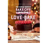 The Great British Bake Off: Love to Bake: The official 2021 Great British Bake Off book
