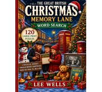 The Great British Christmas Memory Lane Word Search: 120 Large-Print Word Search Puzzles Celebrating British Christmas Memories from the 1960s, 70s, 80s & 90s