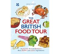 The Great British Food Tour: A Journey Around Britain's Best Dishes and Iconic Ingredients