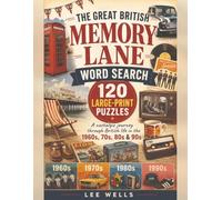 The Great British Memory Lane Word Search: 120 Large-Print Word Searches Celebrating British Life, Memories & Nostalgia from the 1960s, 70s, 80s & 90s