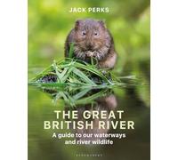The Great British River: A guide to our waterways and river wildlife