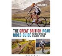 The Great British Road Rides Guide: The Best Of The Uk In 55 Bike Routes (Paperback) Clive Forth, (Auteur)