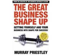 The Great Business Shape-Up Priestley, Murray (Auteur)