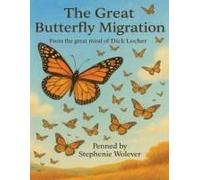The Great Butterfly Migration Paperback Book By Stephenie Wolever