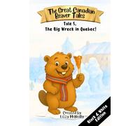 The Great Canadian Beaver Tales (featuring Bruno!): Tale 5. The Big Wreck in Quebec!