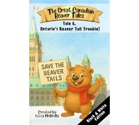 The Great Canadian Beaver Tales (featuring Bruno!): Tale 6. Ontario's Beaver Tail Trouble!