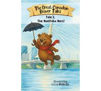 The Great Canadian Beaver Tales (featuring Bruno!): The Manitoba Mess!