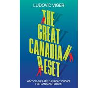 The Great Canadian Reset: Why Co-Ops Are the Right Choice for Canada's Future