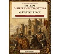The Great Castles, Knights and Battles Multi-Puzzle Book: Word Searches, Criss-Crosses, Missing Vowels, Anagrams, Match & Quiz Activities