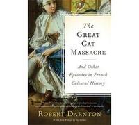 The Great Cat Massacre by Robert Darnton Robert Darnton (Auteur)