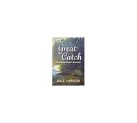 The Great Catch: Alaskan Short Stories Paperback Book By Dale Hanson