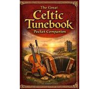 The Great Celtic Tunebook Pocket Companion: 600 tunes including Reels, hornpipes, jigs, strathspeys, marches, polkas, and more.