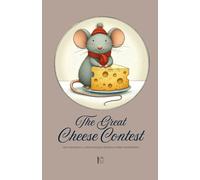 The Great Cheese Contest And Other Bilingual French-English Children's Stories For Beginners