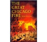 The Great Chicago Fire Ross Miller (Auteur)