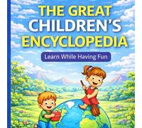 THE GREAT CHILDREN’S ENCYCLOPEDIA