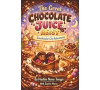 The Great Chocolate Juice Heist: Sweetacular City Adventures