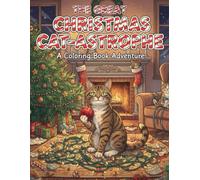 The Great Christmas Cat-astrophe: 30 Pages Funny and Festive Coloring Book for Cat Lovers
