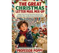 The Great Christmas Letter Mail Mix-Up: A Wildly Funny Full-Color North Pole Adventure with Kids Letters, Elves, and Big Christmas Decisions (Book 2)