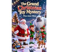 The Great Christmass Toy Mystery: Cozy Picture Book is a Rhyming Story for Kids Ages 4-10 and an Adventure that Reminds Kids and Parents of True Holiday Spirit