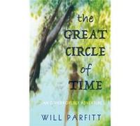 The Great Circle of Time - Will Parfitt - PS Avalon - Livre en Anglais Will ParfittWill Parfitt (Auteur)