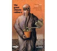 The Great Climate Robbery: How the food system drives climate change and what we can do about it.