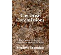 The Great Commissions: Their content, history, relevance, and application