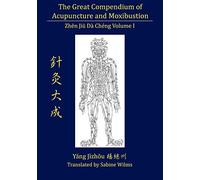 The Great Compendium of Acupuncture and Moxibustion Vol. I