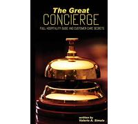 The Great CONCIERGE: Full Hospitality Guide and Customer Care Secrets