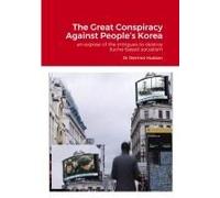 The Great Conspiracy Against People's Korea