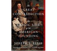 The Great Contradiction The Tragic Side of the American Founding - Joseph J. Ellis - Knopf - ebook (ePub) - Livre