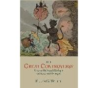 The Great Controversy Between Christ And His Angels And Satan And His Angels