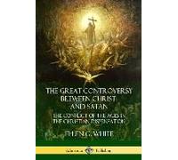 The Great Controversy Between Christ And Satan