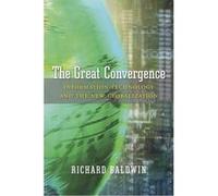 The Great Convergence: Information Technology and the New Globalization