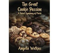 The Great Cookie Passion: A Sweet Symphony of Flavor