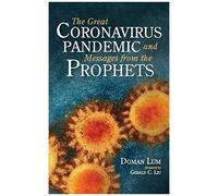 The Great Coronavirus Pandemic And Messages From The Prophets