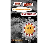 The Great Coronavirus Swindle
