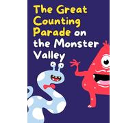 The Great Counting Parade on the Monster Valley: 1 to 8: Engaging Story and Counting Games for Smart Kids Ages 3-8