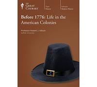 The Great Courses: Before 1776: Life in the American Colonies