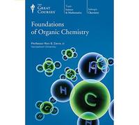 The Great Courses: Foundations of Organic Chemistry