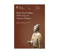 From Yao to Mao, 5000 Years of Chinese History, the Great Courses