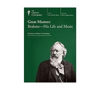 The Great Courses: Great Masters: Brahms-His Life and Music