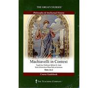 The Great Courses: Machiavelli in Context