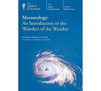 The Great Courses. Meteorology: An Introduction to the Wonders of the Weather