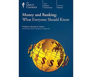 The Great Courses: Money and Banking
