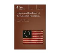 The Great Courses: Origins and Ideologies of the American Revolution