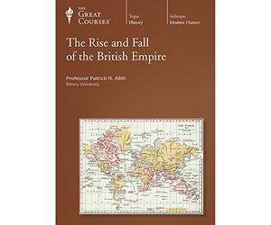 The Great Courses: Rise and Fall of the British Empire