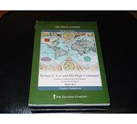 The Great Courses: Robert E Lee And His High Command Gary W. Gallagher Audio Cd